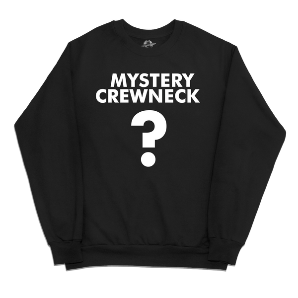 Mystery Hoodie or Crewneck